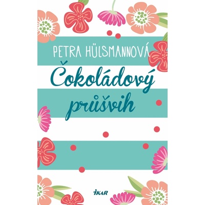 Čokoládový průšvih, 2. vydání - Petra Hülsmannová