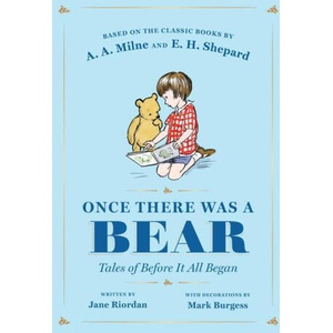 Once There Was a Bear: Tales of Before It All Began | A. A. Milne, Mark Burgess (ISBN: 9780593461914)