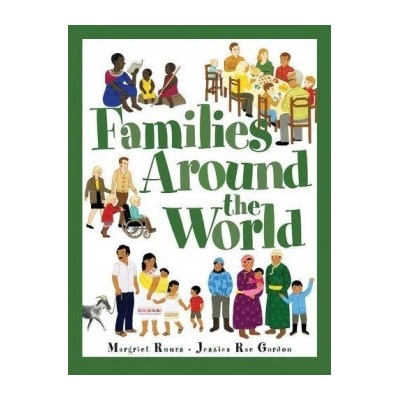 Families Around the World Margriet Ruurs, Jessica Gordon