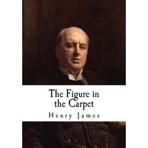 The Figure in the Carpet | Henry James (ISBN: 9781979342421)