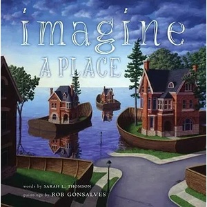 Imagine a Place | Sarah L. Thomson, Rob Gonsalves (ISBN: 9781416968023)