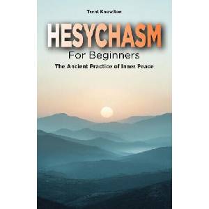 Hesychasm for Beginners | Trent Knowlton (ISBN: 9798303110496)