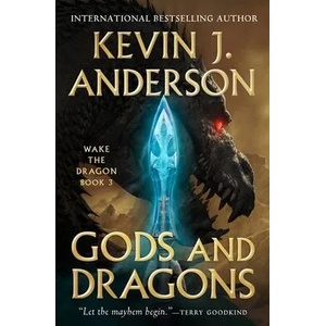 Gods and Dragons: Wake the Dragon Book 3 | Anderson, Kevin J (ISBN: 9781250302229)