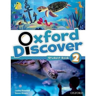 Oxford Discover 2 Student´s Book Koustaff L. Rivers S. Kampa K. Vilina C. Bourke K. Kimmel C.