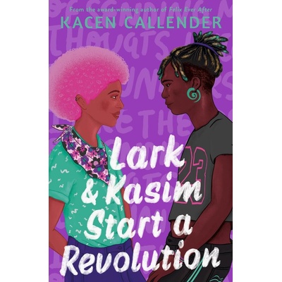 Lark & Kasim Start a Revolution - Kacen Callender