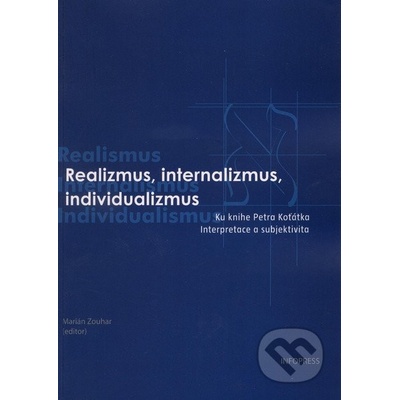 Realizmus, internalizmus, individualizmus - Marián Zouhar