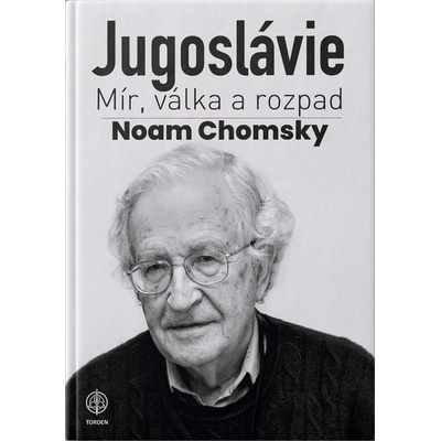 JUGOSLÁVIE Mír, válka a rozpad - Noam Chomsky