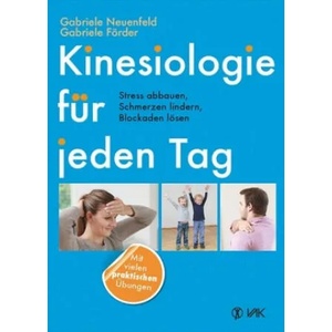 Kinesiologie für jeden Tag | Gabriele Neuenfeld, Gabriele Förder (ISBN: 9783867311915)
