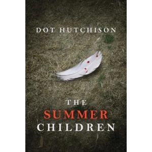 Summer Children | Dot Hutchison (ISBN: 9781542049887)