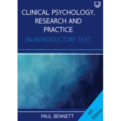 Clinical Psychology, Research and Practice: An Introductory Textbook, 4e - Bennett, Paul