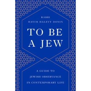 To Be a Jew: A Guide to Jewish Observance in Contemporary Life (ISBN: 9781541674028)