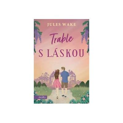 Trable s láskou - Jules Wake