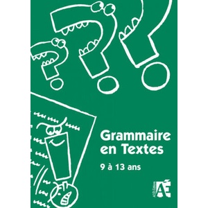 GRAMMAIRE EN TEXTES 9 A 13 ANS | SCHNEIDER (2004)