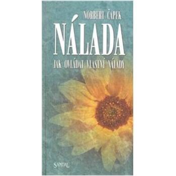 Nálada - Jak ovládat vlastní nálady - Norbert Čapek