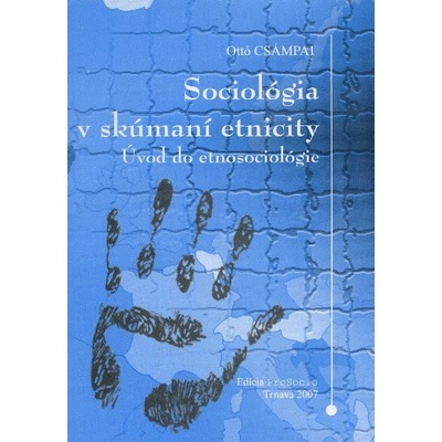 Sociológia v skúmaní etnicity - Csámpai Ottó