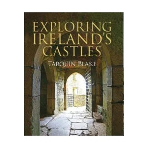 Exploring Ireland's Castles | Tarquin Blake (ISBN: 9781848893269)