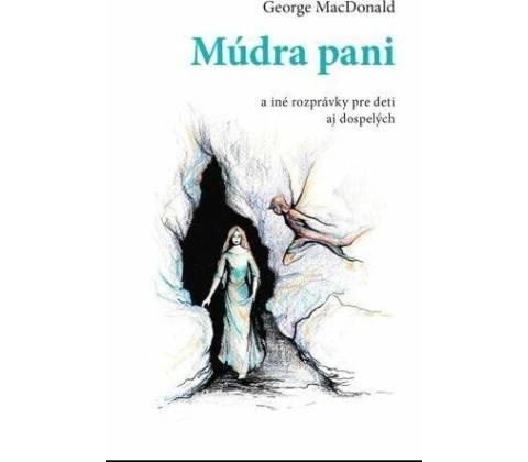 Múdra pani - George MacDonald