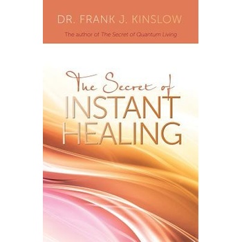 Secret of Instant Healing Kinslow Frank J.Paperback