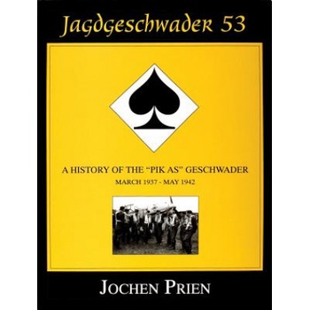 Jagdeschwader 53: A History of the "Pik As" Geschwader Vol. 1