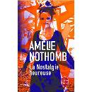 La nostalgie heureuse. Eine heitere Wehmut, französische Ausgabe - Nothomb, Amélie