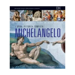 Michelangelo. L'opera pittorica completa | Alessandro Guasti, Massimiliano Lombardi (ISBN: 9788897427018)