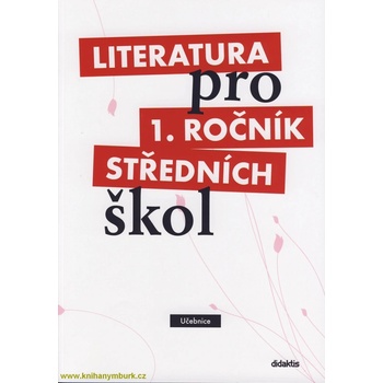 Literatura pro 1 ročník SŠ Učebnice Bláhová a kolektiv, R.