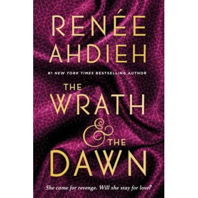The Wrath and the Dawn - Renee Ahdieh
