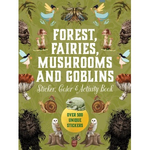 Forest, Fairies, Mushrooms and Goblins Sticker, Color & Activity Book (ISBN: 9780785846888)