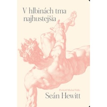 V hlbinách tma najhustejšia - Seán Hewitt