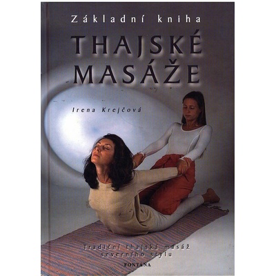 Thajské masáže Základní kniha - Irena Krejčová