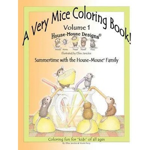 A Very Mice Coloring Book - Volume 1: Summertime Fun with the House-Mouse(R) Family by artist Ellen Jareckie | Nicole J Percy, Ellen C Jareckie (ISBN: 9781477429747)