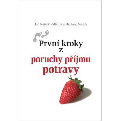 První kroky z poruchy příjmu potravy - Kate Middleton, Jane Smith