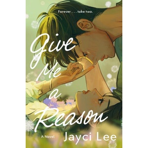 Give Me a Reason | Lee, Jayci (ISBN: 9781250907783)