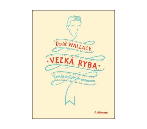 Veľká ryba Daniel Wallace