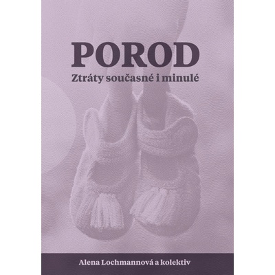Porod. Ztráty současné i minulé - Lochmannová Alena