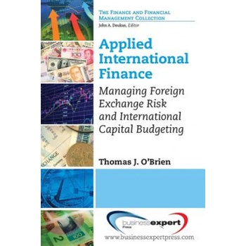 Applied International Finance: Managing Foreign Exchange Risk and International Capital Budgeting | Thomas J. O'Brien