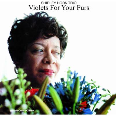 HORN SHIRLEY -TRIO-: VIOLETS FOR YOUR -180GR LP