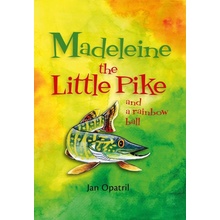 Madeleine the Little Pike and a rainbow ball anglicky - Jan Opatřil