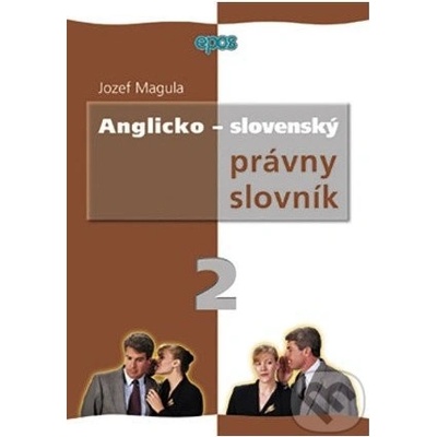 Anglicko-slovenský právny slovník - Jozef Magula