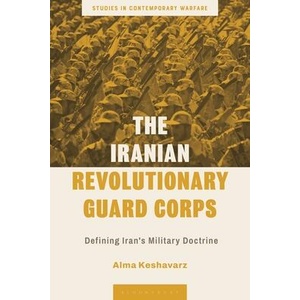 The Iranian Revolutionary Guard Corps: Defining Iran's Military Doctrine | Andrew Mumford (ISBN: 9781350255654)