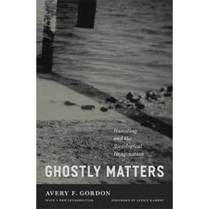 Ghostly Matters | Avery F Gordon (ISBN: 9780816654468)