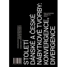 Století dánské a české nábytkové tvorby: konvergence, divergence /