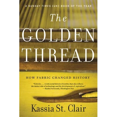Golden Thread - How Fabric Changed History | ST CLAIR KASSIA