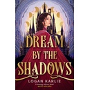Dream by the Shadows