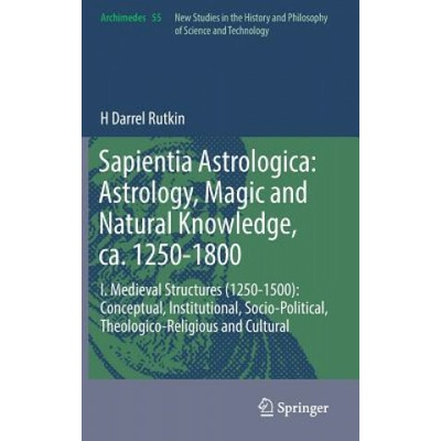 Sapientia Astrologica: Astrology, Magic and Natural Knowledge, ca. 1250-1800