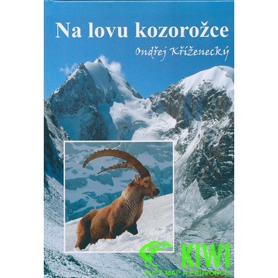 NA LOVU KOZOROŽCE - Kříženecký Ondřej