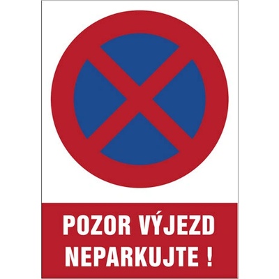 Značka Pozor výjezd – Neparkujte!, hliník, 210 × 297 mm BZ AE143