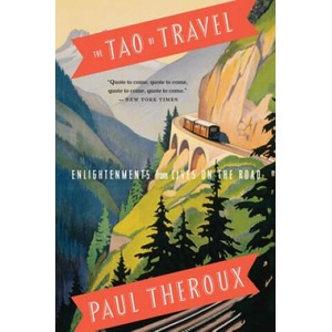 Tao Of Travel | Paul Theroux (ISBN: 9780547737379)