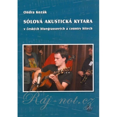 Sólová akustická gitara v českých bluegrassových a country hitoch + DVD Ondra Kozák