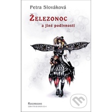 Železonoc a jiné podivnosti - Petra Slováková